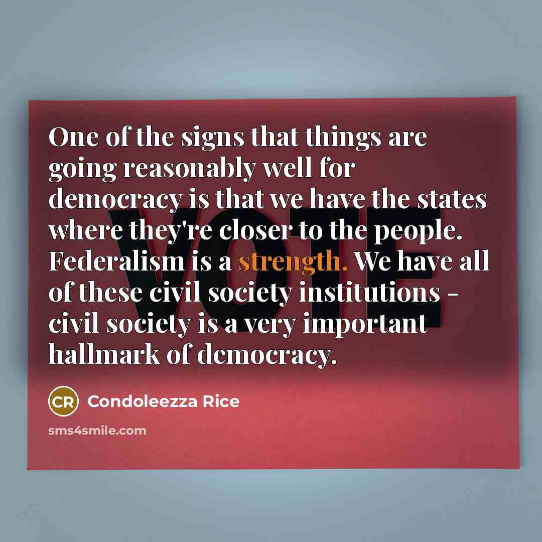 “One of the signs that things are going reasonably well…” quote by Condoleezza Rice