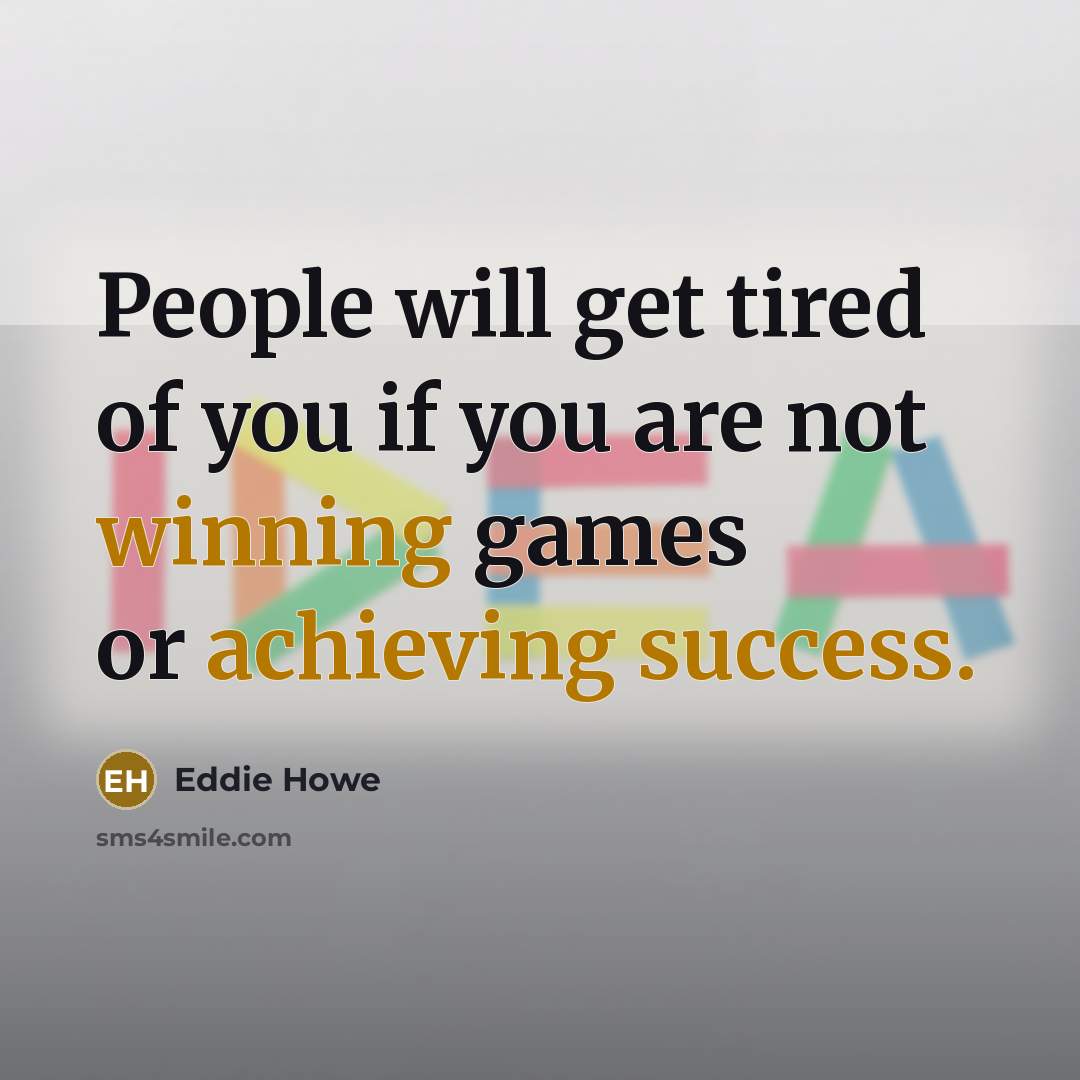 “People will get tired of you if you are not…” quote by Eddie Howe