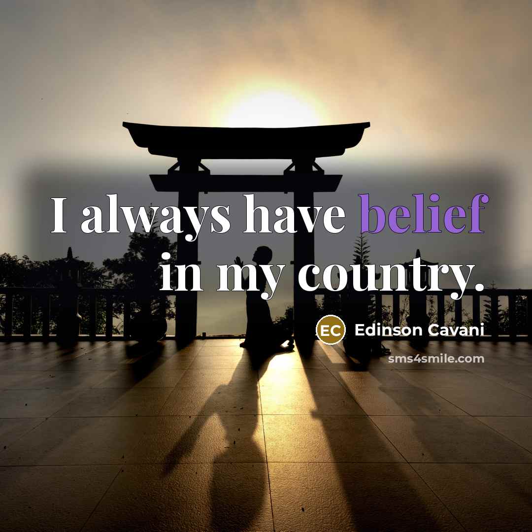 “I always have belief in my country.…” quote by Edinson Cavani