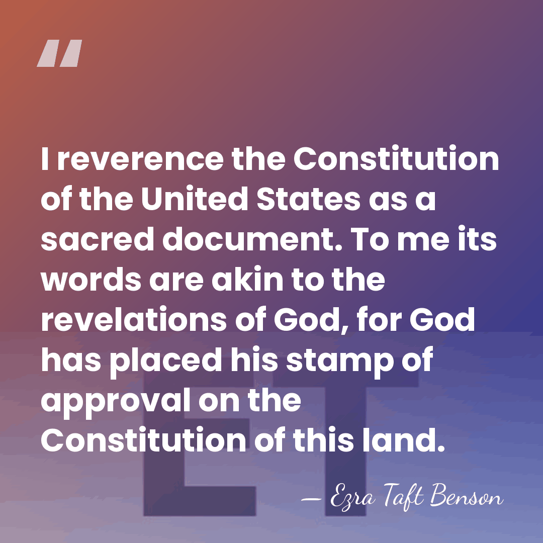 I reverence the Constitution of the United States as a sacred document.&hellip; - Ezra Taft Benson