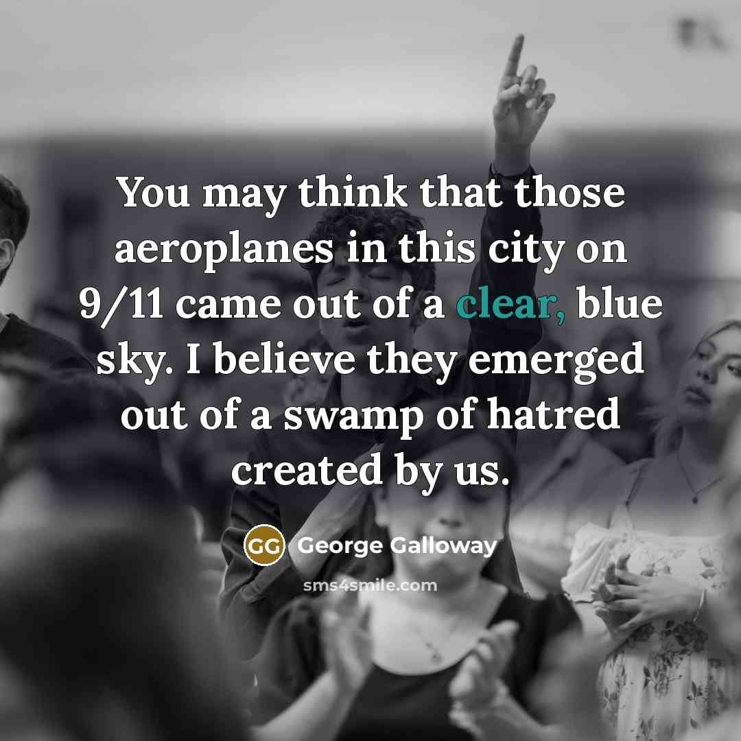 “You may think that those aeroplanes in this city on…” quote by George Galloway