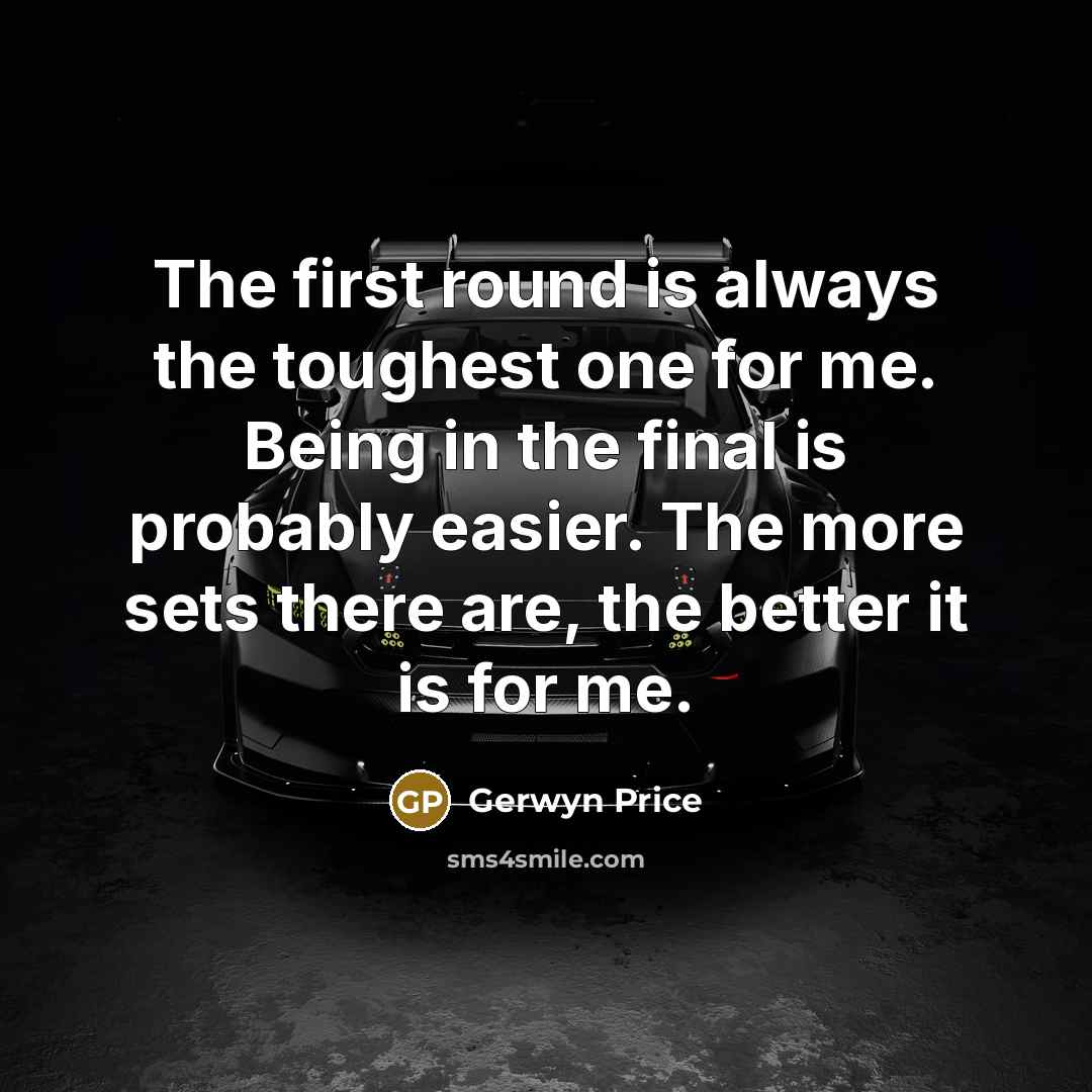 “The first round is always the toughest one for me.…” quote by Gerwyn Price