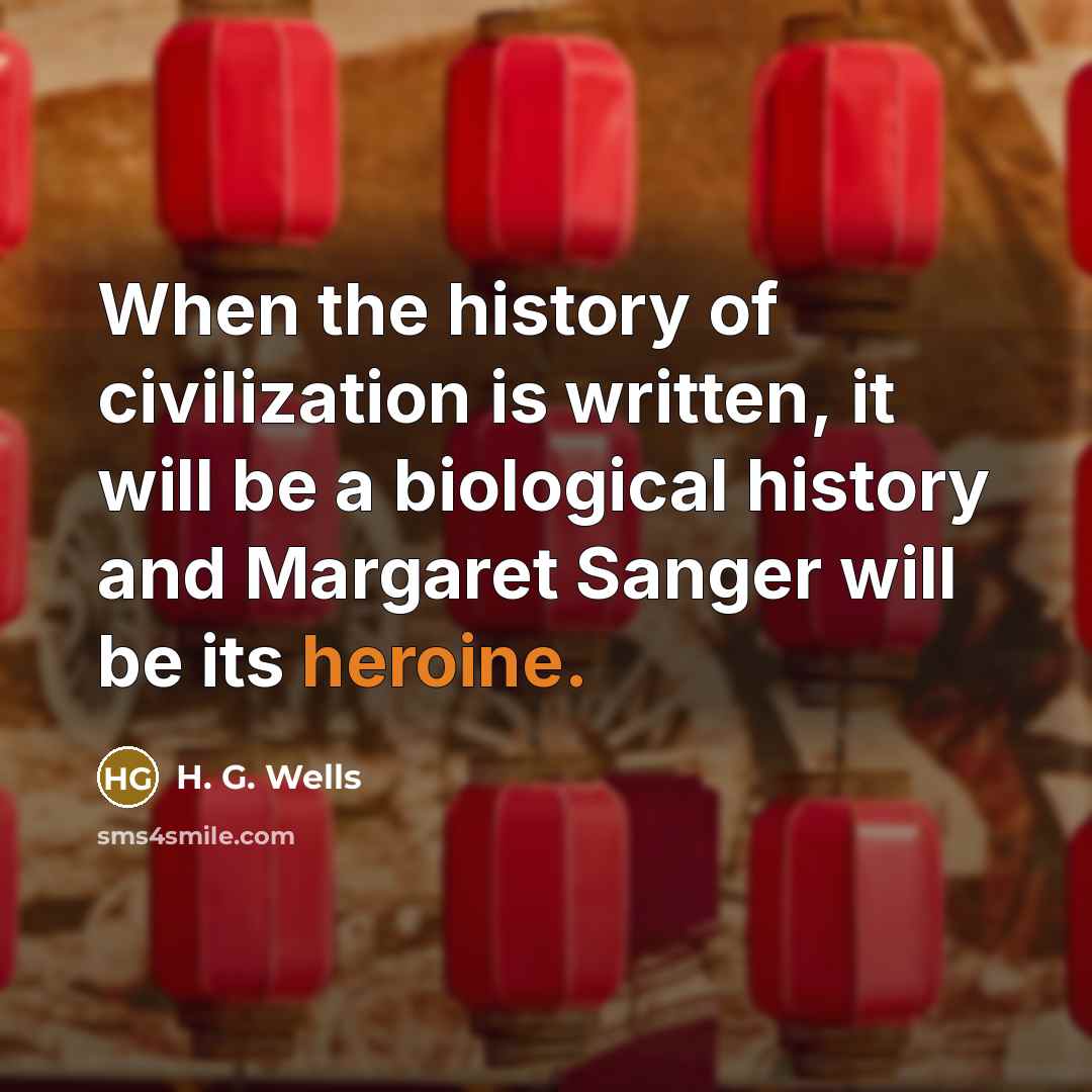“When the history of civilization is written, it will be…” quote by H. G. Wells