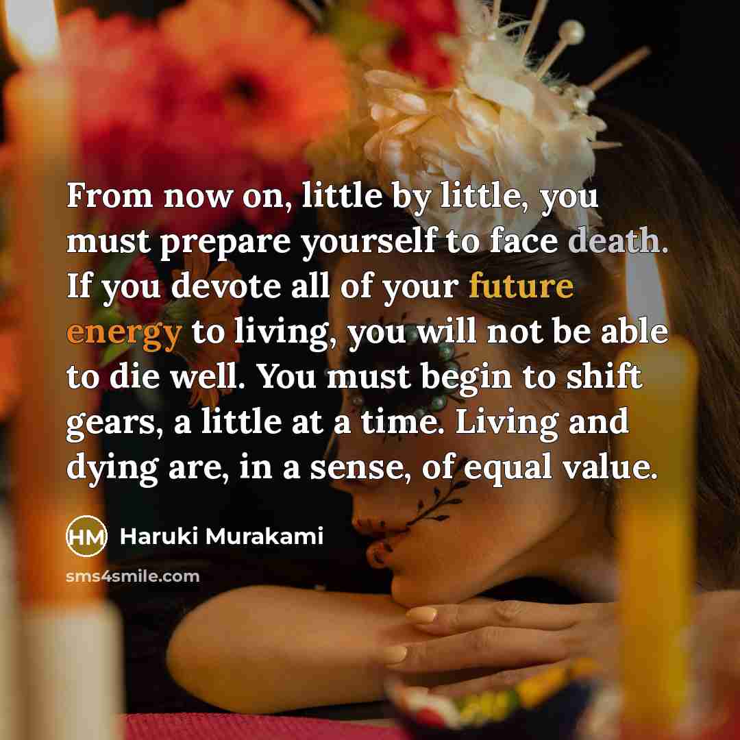 “From now on, little by little, you must prepare yourself…” quote by Haruki Murakami