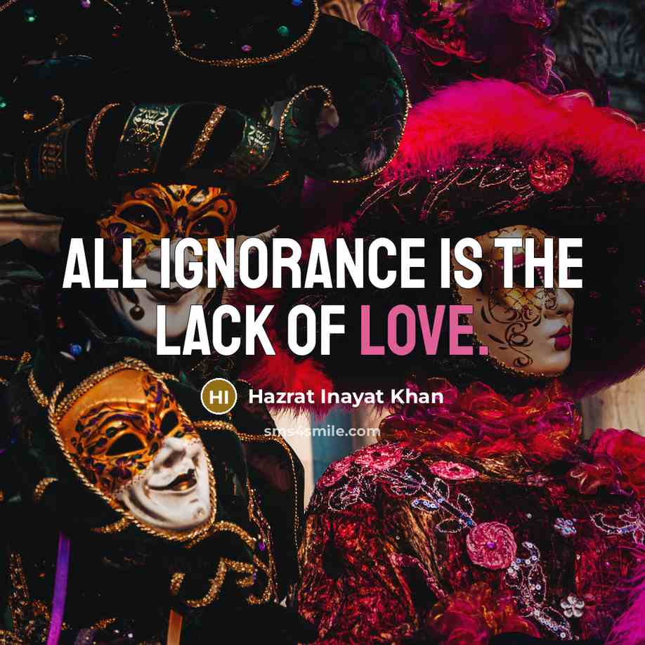 “All ignorance is the lack of love.…” quote by Hazrat Inayat Khan