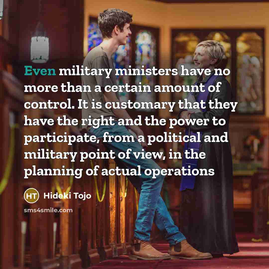 “Even military ministers have no more than a certain amount…” quote by Hideki Tojo