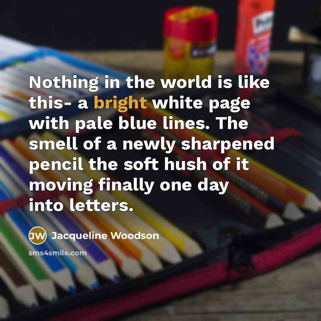 “Nothing in the world is like this- a bright white…” quote by Jacqueline Woodson