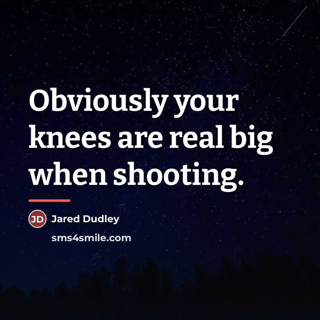 “Obviously your knees are real big when shooting.…” quote by Jared Dudley