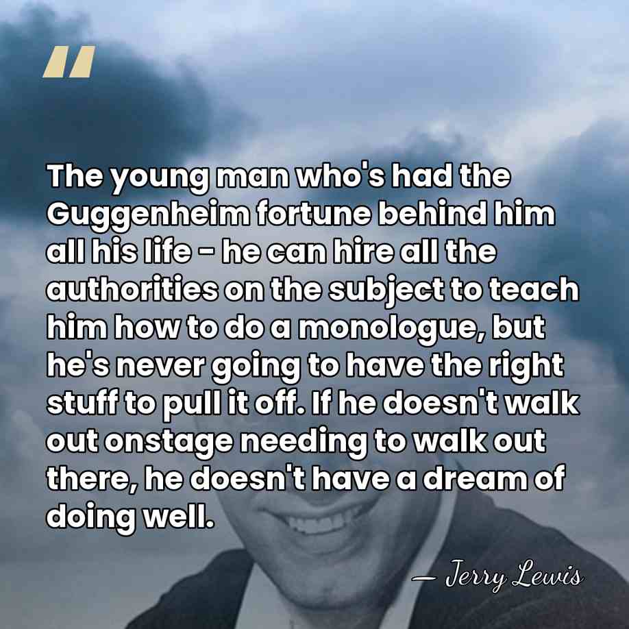 The young man who's had the Guggenheim fortune behind him all his&hellip; - Jerry Lewis
