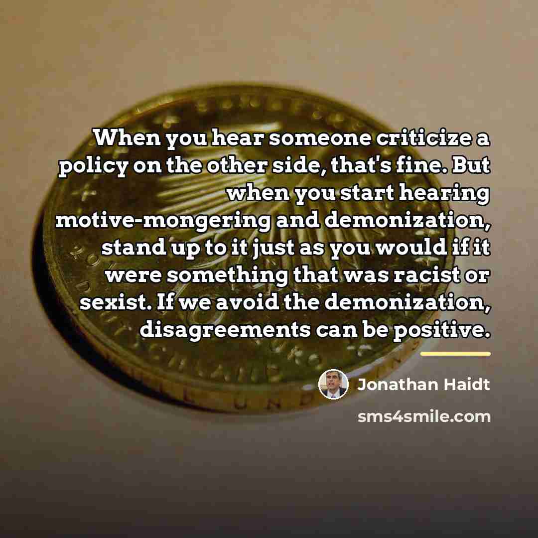 “When you hear someone criticize a policy on the other…” quote by Jonathan Haidt