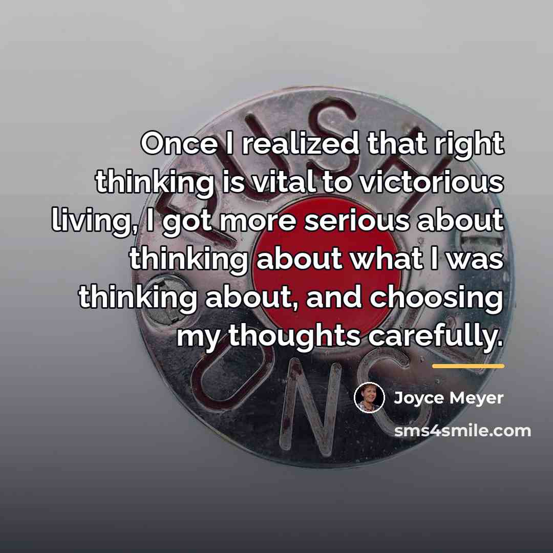 “Once I realized that right thinking is vital to victorious…” quote by Joyce Meyer