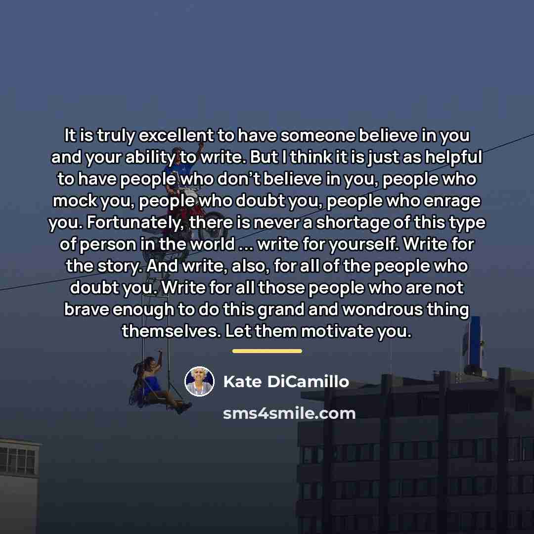 “It is truly excellent to have someone believe in you…” quote by Kate DiCamillo