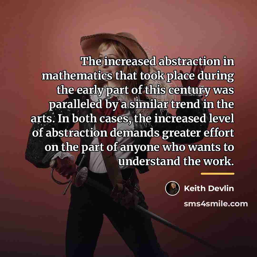 “The increased abstraction in mathematics that took place during the…” quote by Keith Devlin