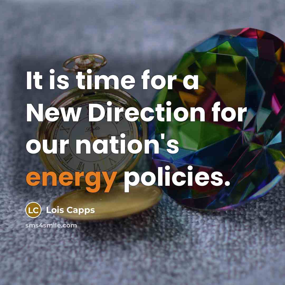 “It is time for a New Direction for our nation's…” quote by Lois Capps