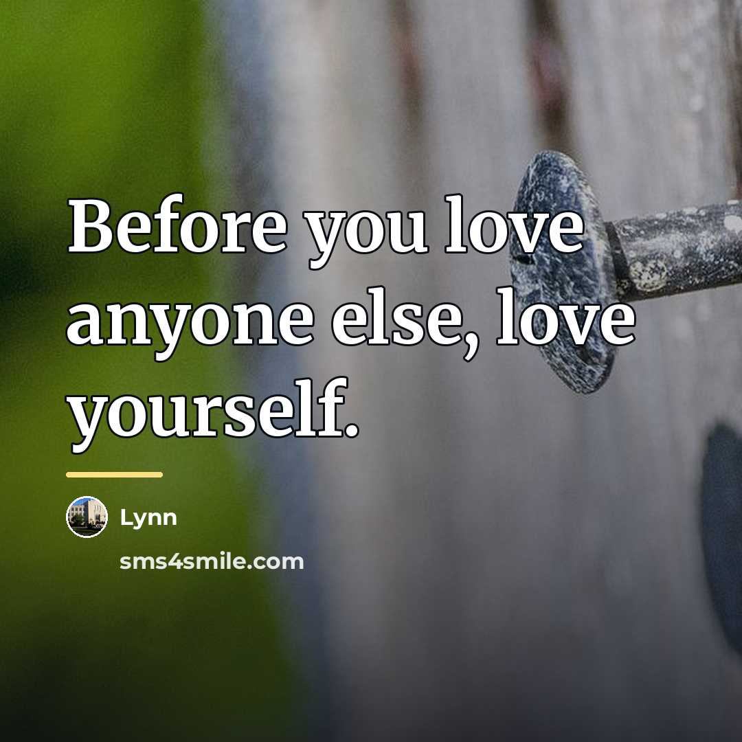 “Before you love anyone else, love yourself.…” quote by Lynn