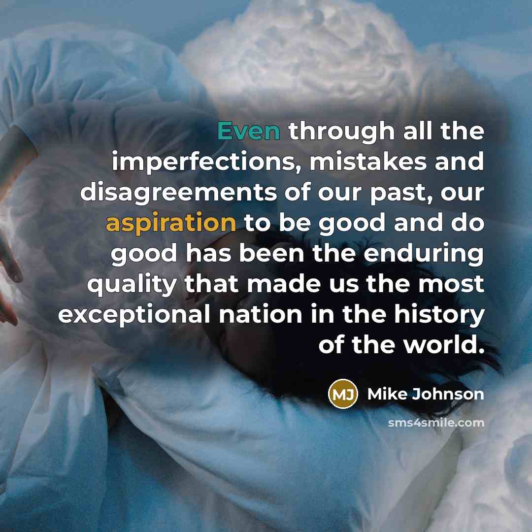 “Even through all the imperfections, mistakes and disagreements of our…” quote by Mike Johnson