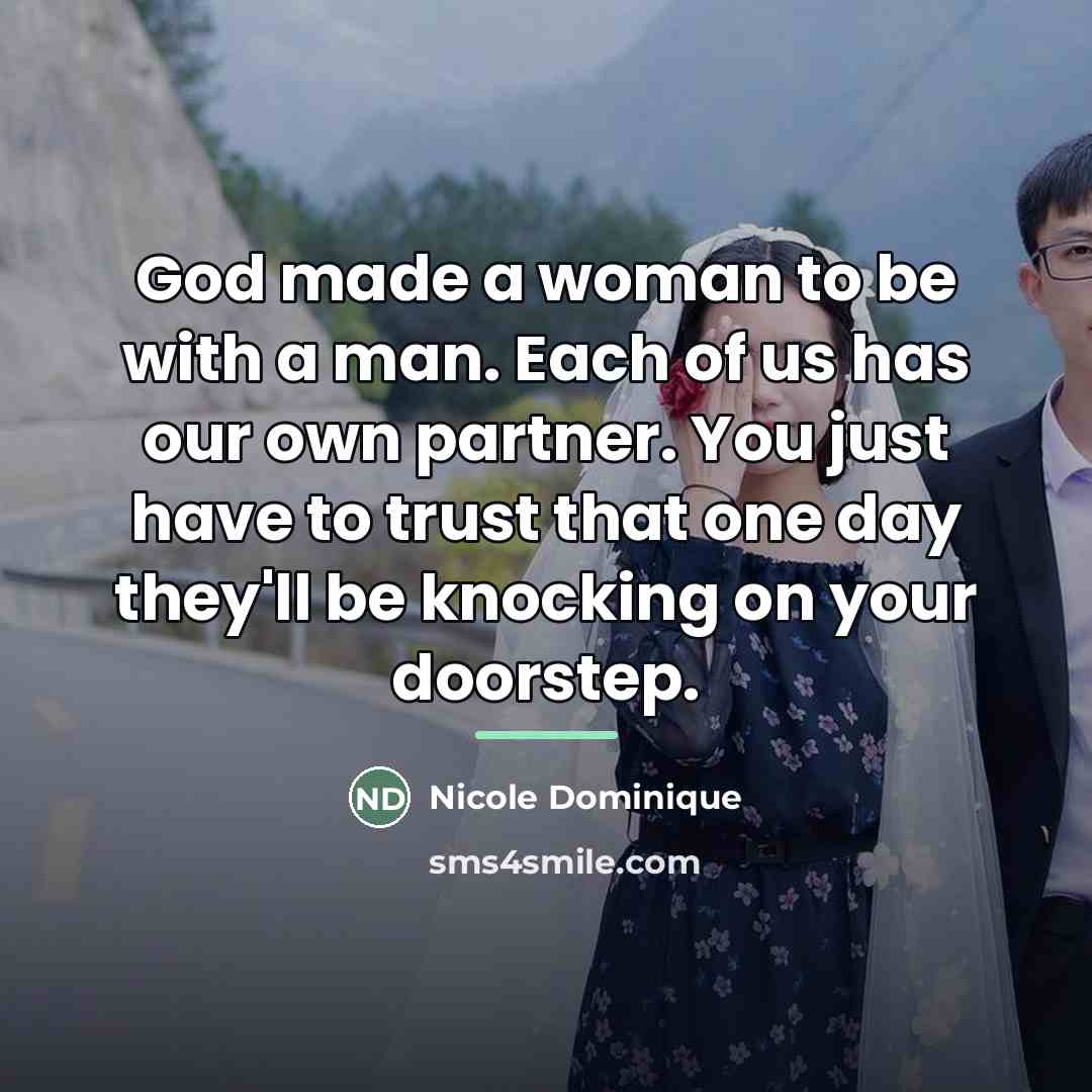 “God made a woman to be with a man. Each…” quote by Nicole Dominique