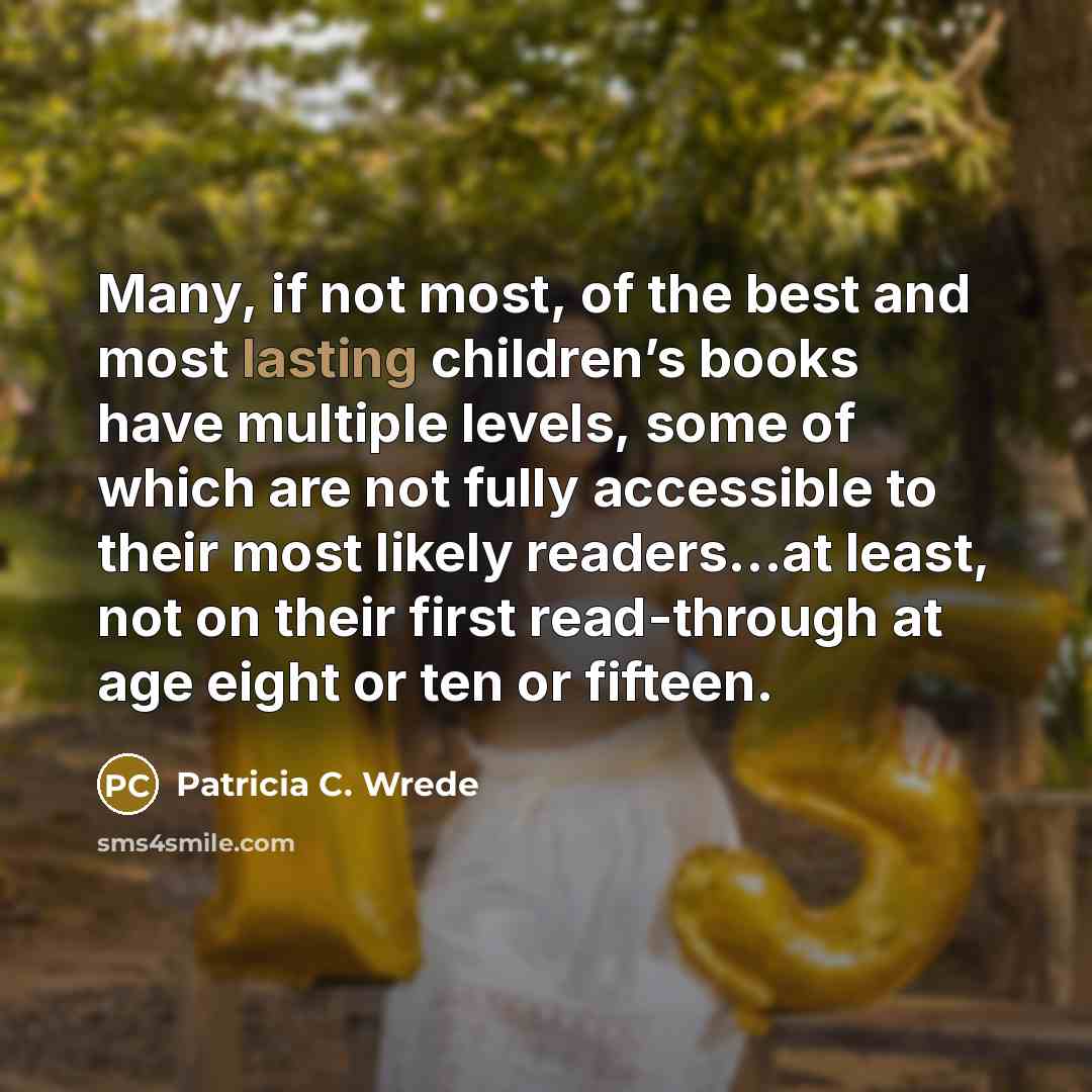 “Many, if not most, of the best and most lasting…” quote by Patricia C. Wrede