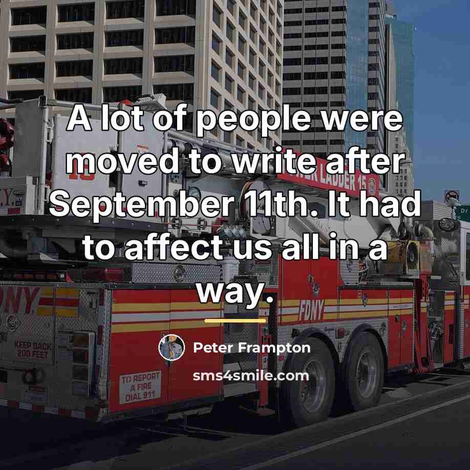 “A lot of people were moved to write after September…” quote by Peter Frampton