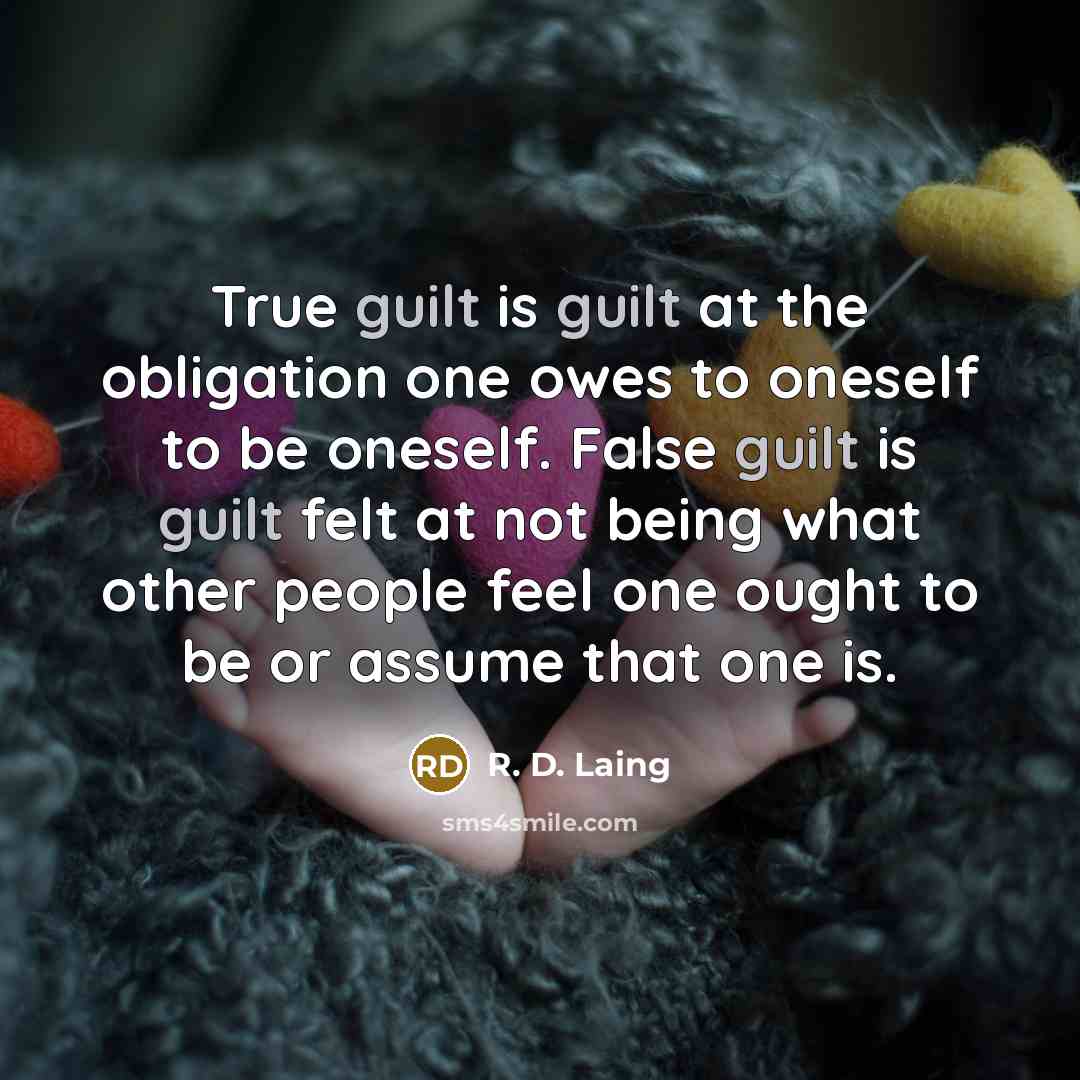 “True guilt is guilt at the obligation one owes to…” quote by R. D. Laing