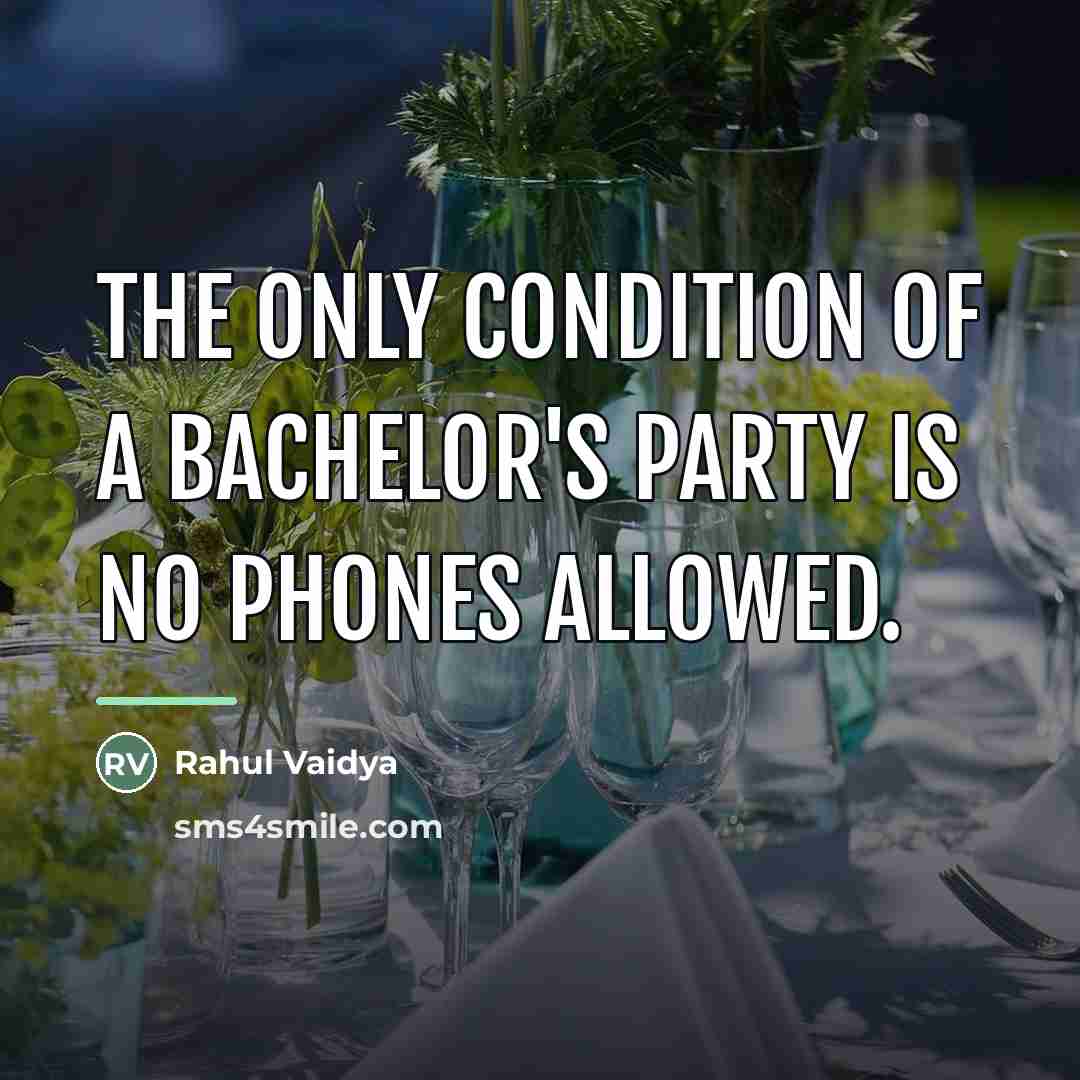 “The only condition of a bachelor's party is no phones…” quote by Rahul Vaidya