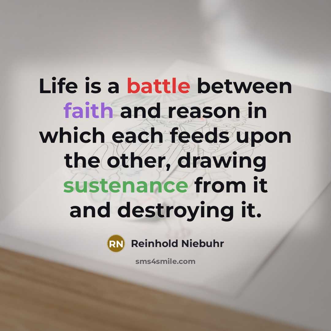 “Life is a battle between faith and reason in which…” quote by Reinhold Niebuhr