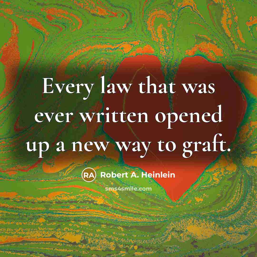 “Every law that was ever written opened up a new…” quote by Robert A. Heinlein