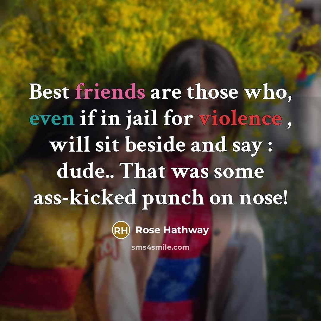 “Best friends are those who, even if in jail for…” quote by Rose Hathway