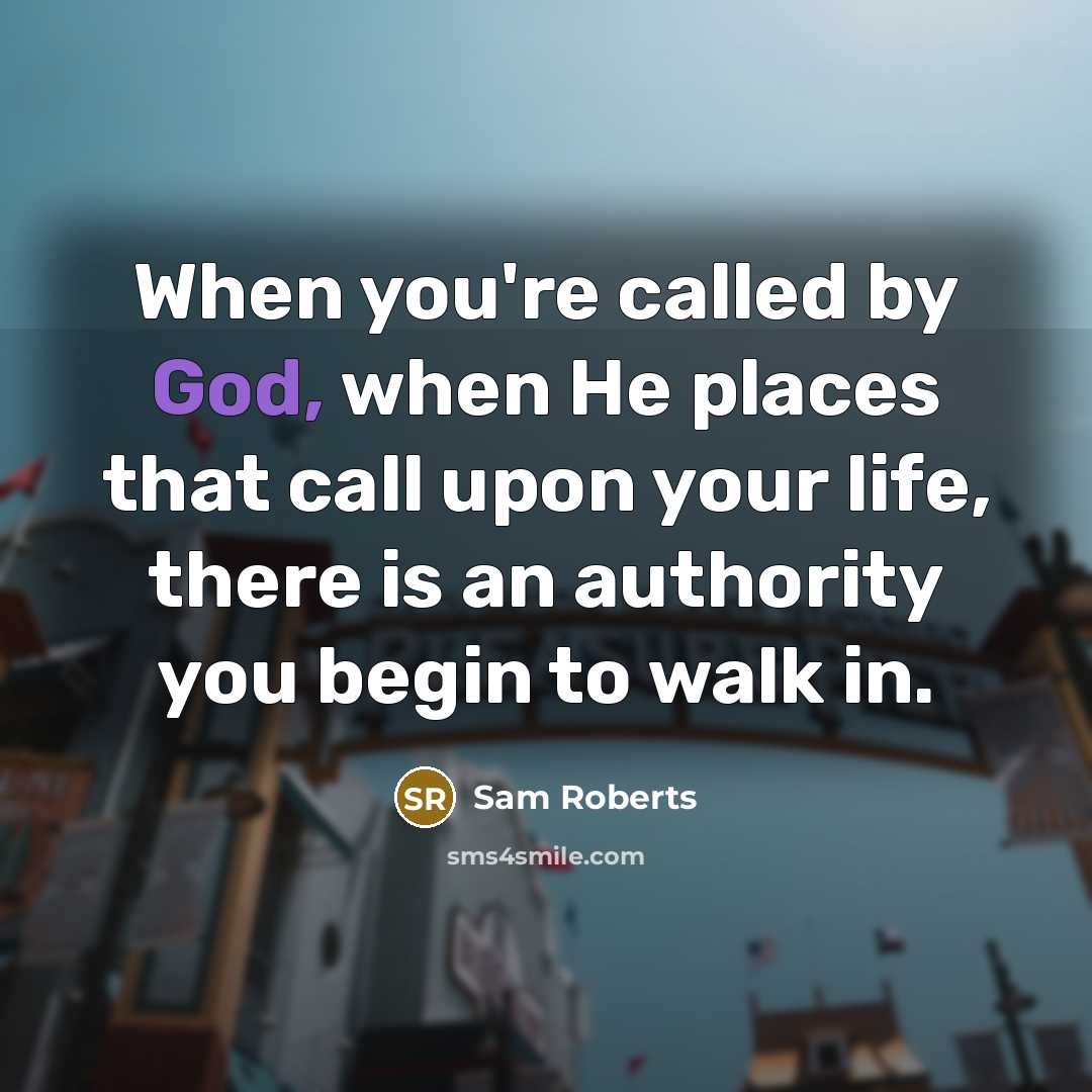 “When you're called by God, when He places that call…” quote by Sam Roberts