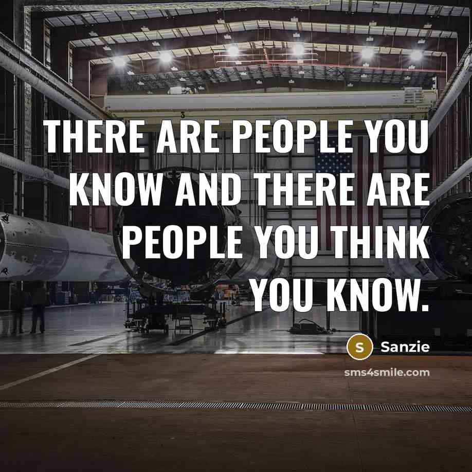 “There are people you know and there are people you…” quote by Sanzie