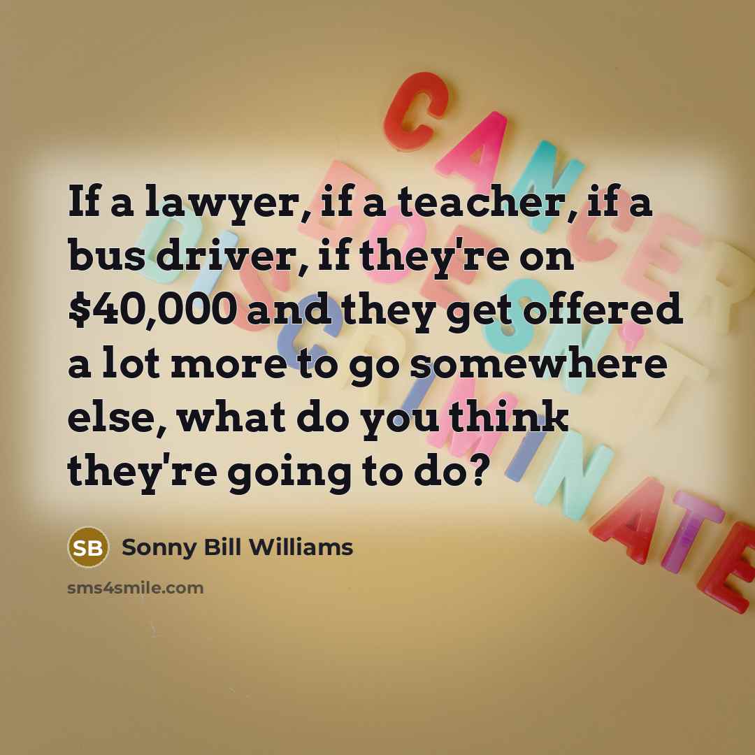 “If a lawyer, if a teacher, if a bus driver,…” quote by Sonny Bill Williams