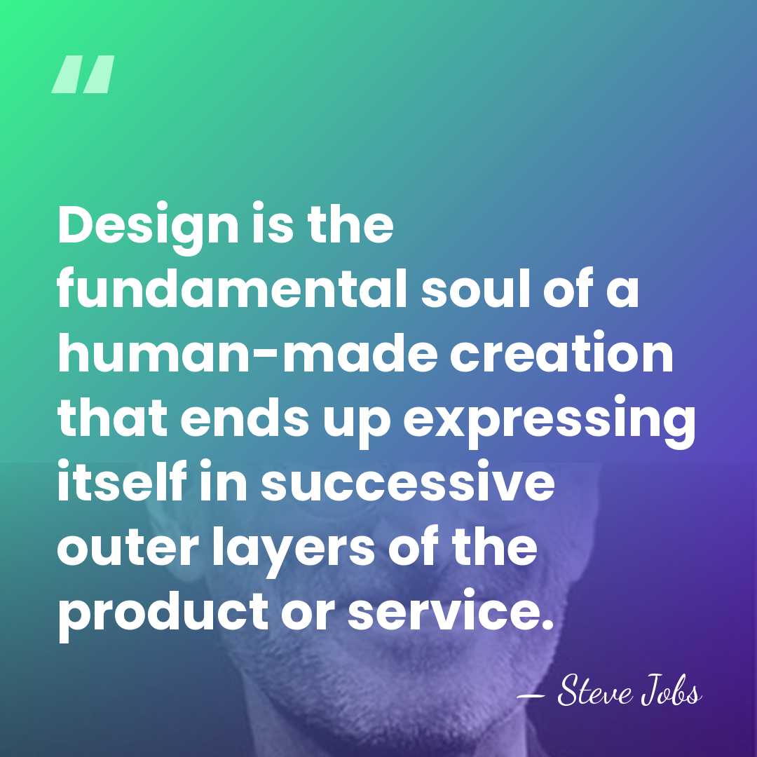 Design is the fundamental soul of a human-made creation that ends up&hellip; - Steve Jobs