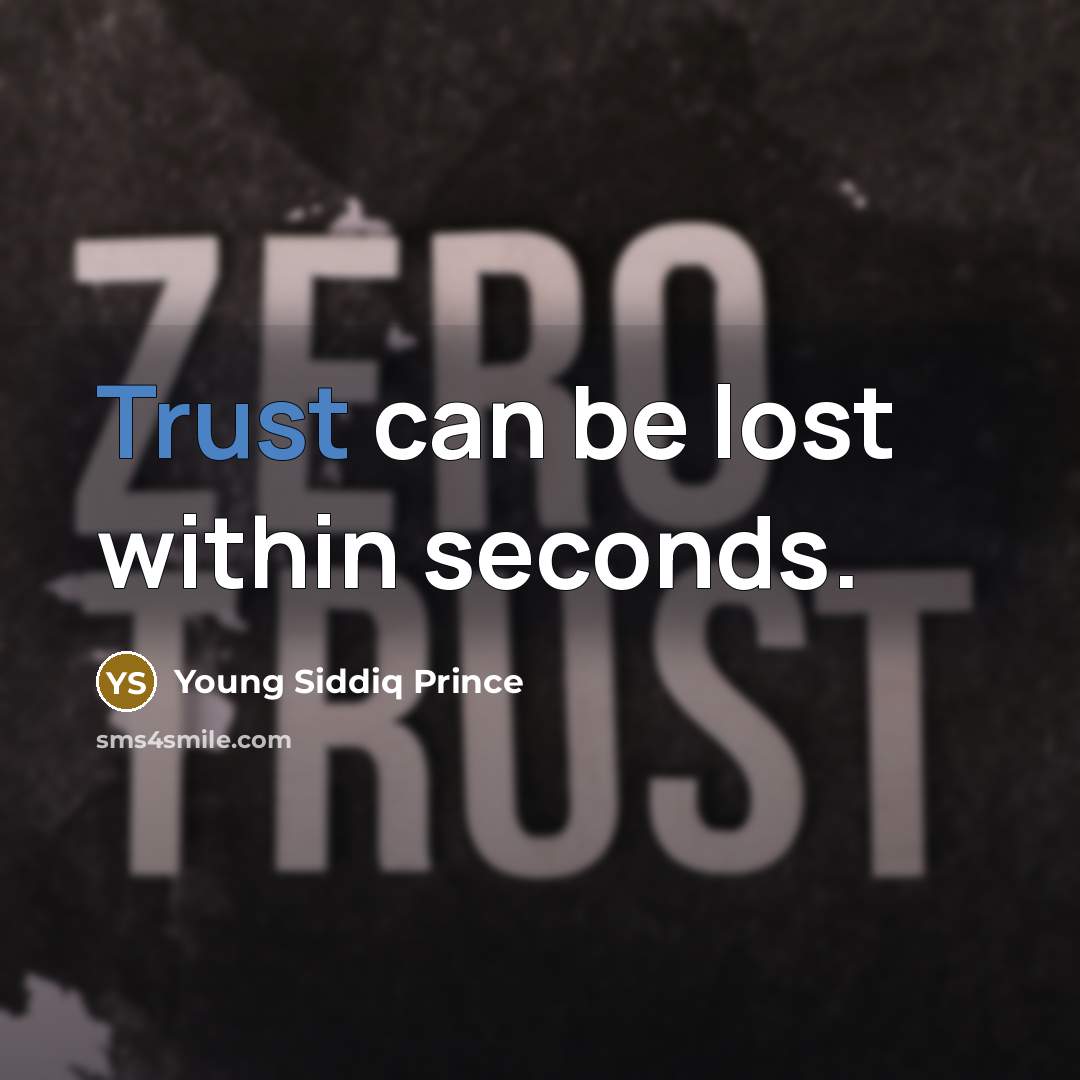 “Trust can be lost within seconds.…” quote by Young Siddiq Prince