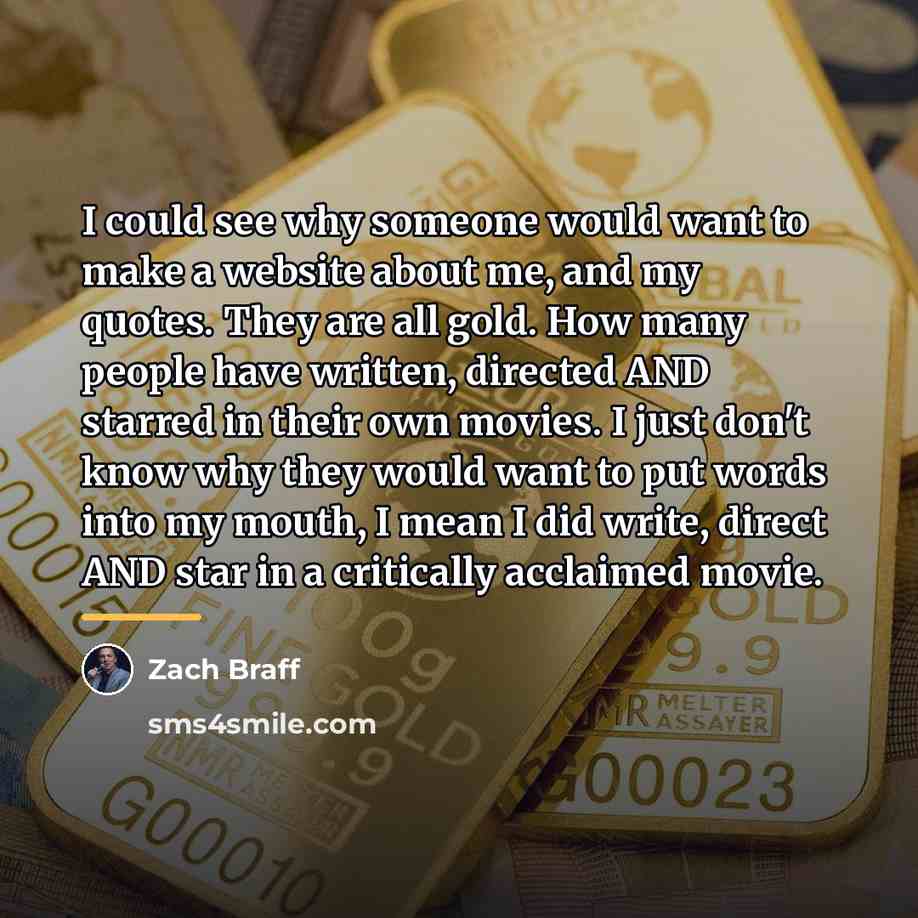 “I could see why someone would want to make a…” quote by Zach Braff