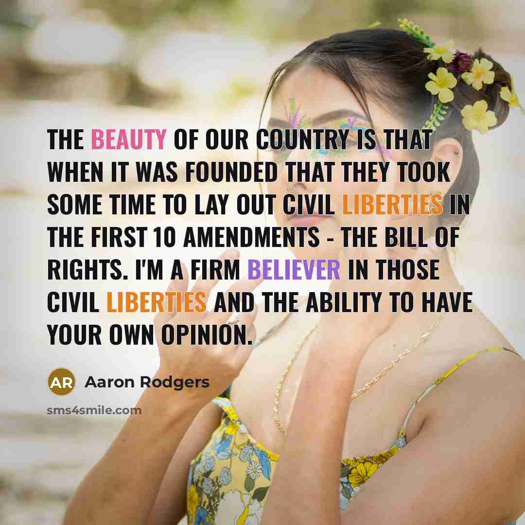 “The beauty of our country is that when it was…” quote by Aaron Rodgers