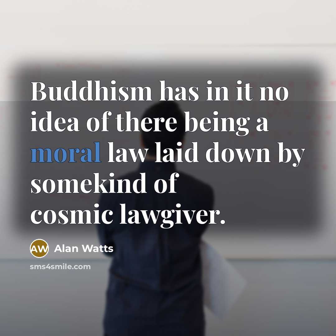 “Buddhism has in it no idea of there being a…” quote by Alan Watts