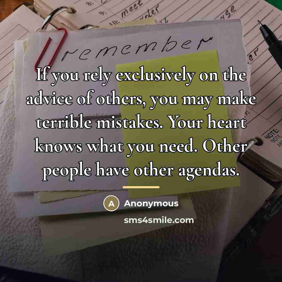 “If you rely exclusively on the advice of others, you…” quote by Anonymous