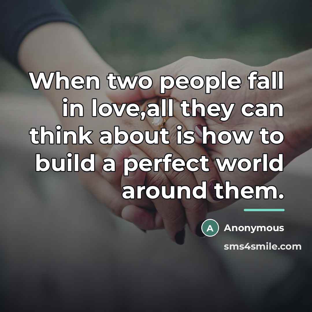 “When two people fall in love,all they can think about…” quote by Anonymous