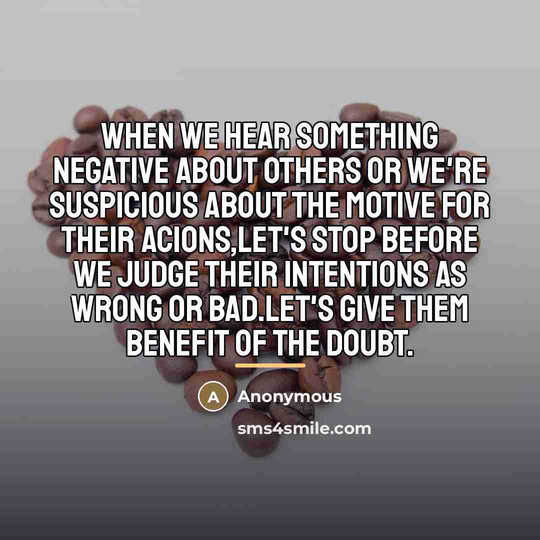 “When we hear something negative about others or we're suspicious…” quote by Anonymous