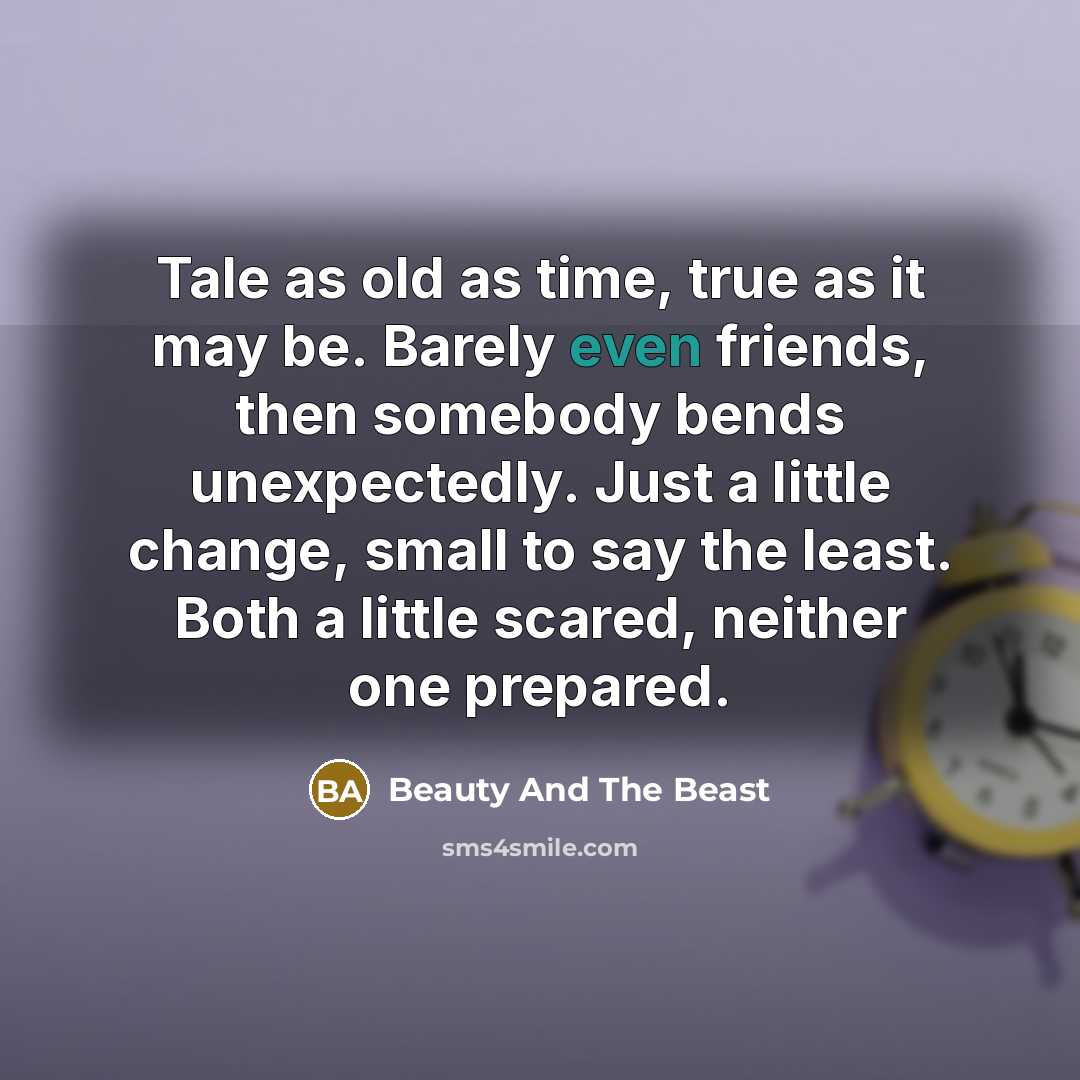“Tale as old as time, true as it may be.…” quote by Beauty And The Beast