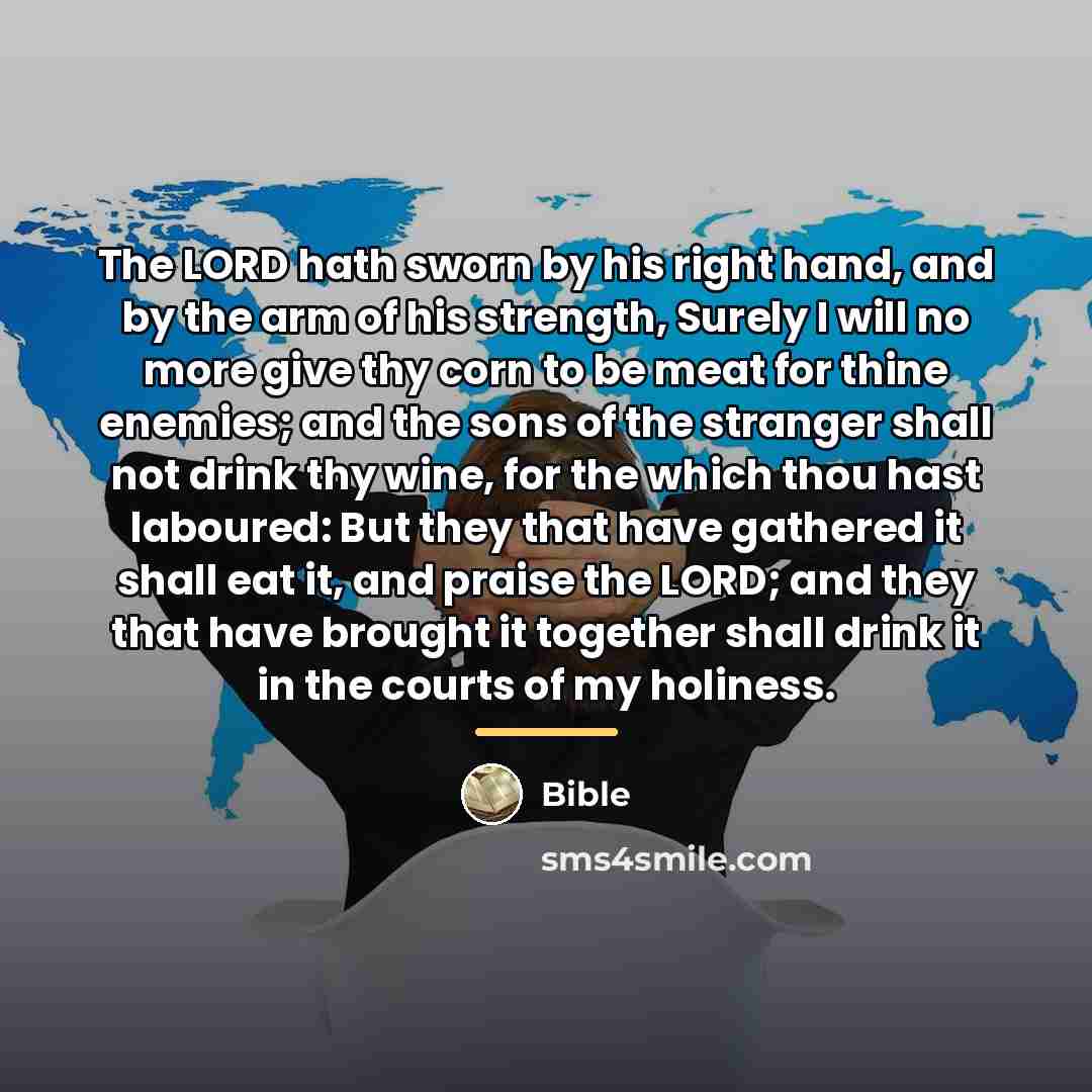“The LORD hath sworn by his right hand, and by…” quote by Bible