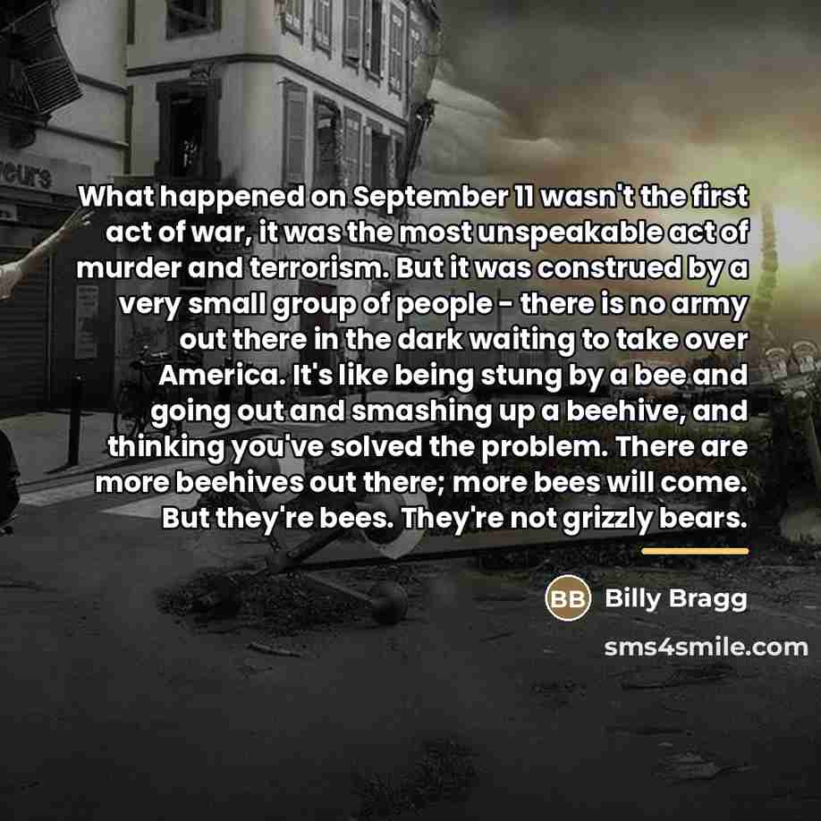 “What happened on September 11 wasn't the first act of…” quote by Billy Bragg