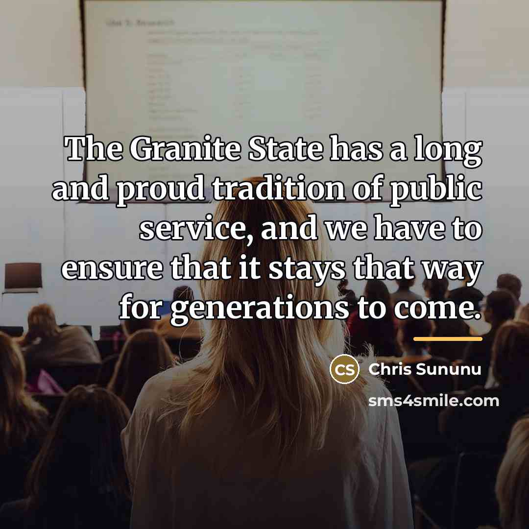 “The Granite State has a long and proud tradition of…” quote by Chris Sununu