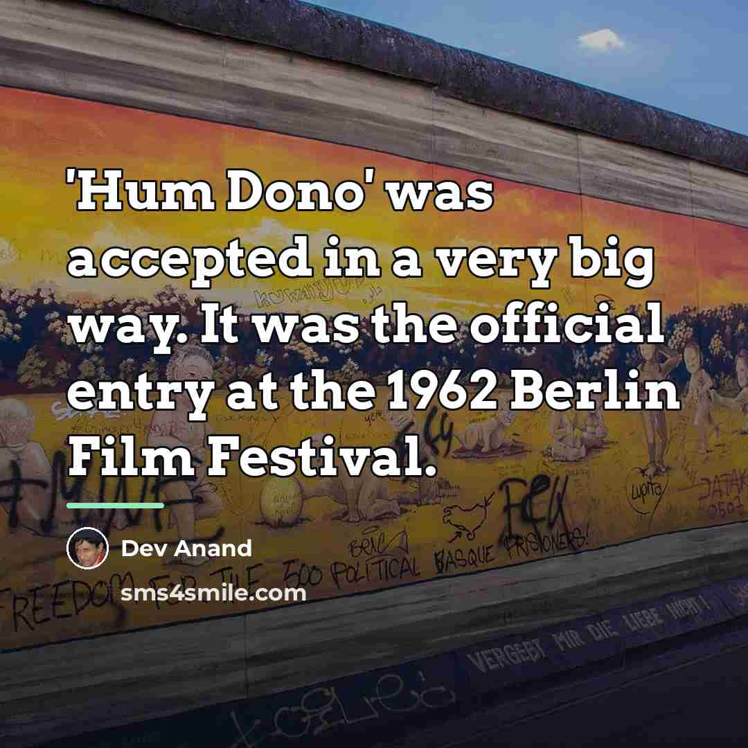 “'Hum Dono' was accepted in a very big way. It…” quote by Dev Anand
