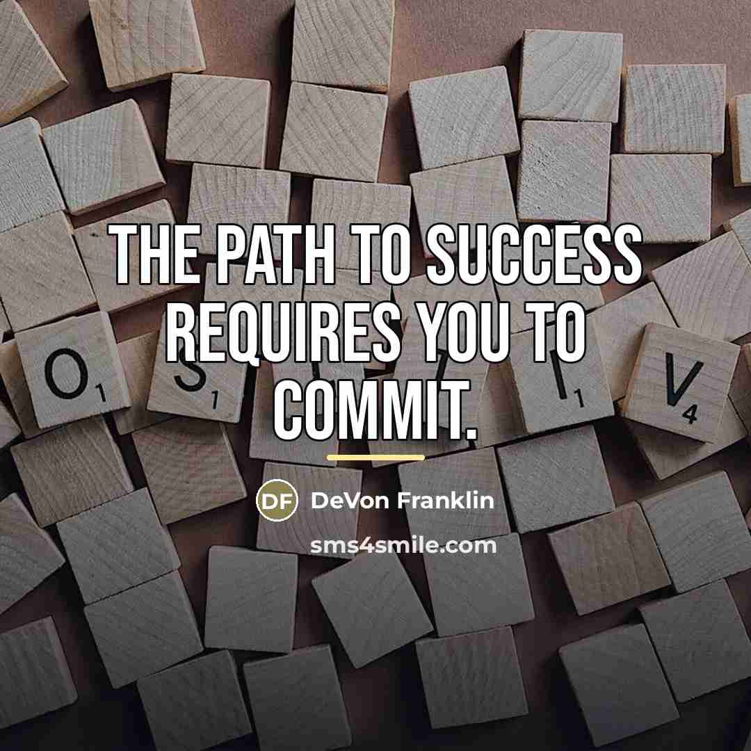 “The path to success requires you to commit.…” quote by DeVon Franklin