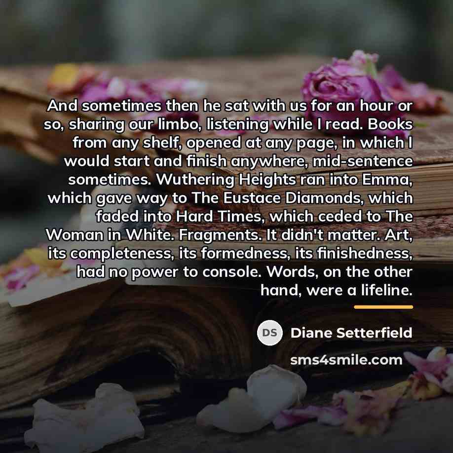 “And sometimes then he sat with us for an hour…” quote by Diane Setterfield