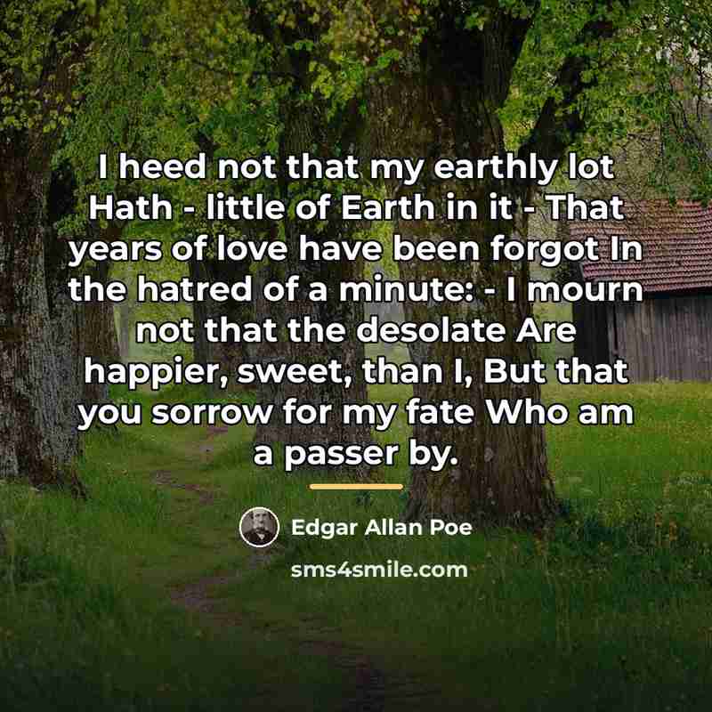 “I heed not that my earthly lot Hath - little…” quote by Edgar Allan Poe