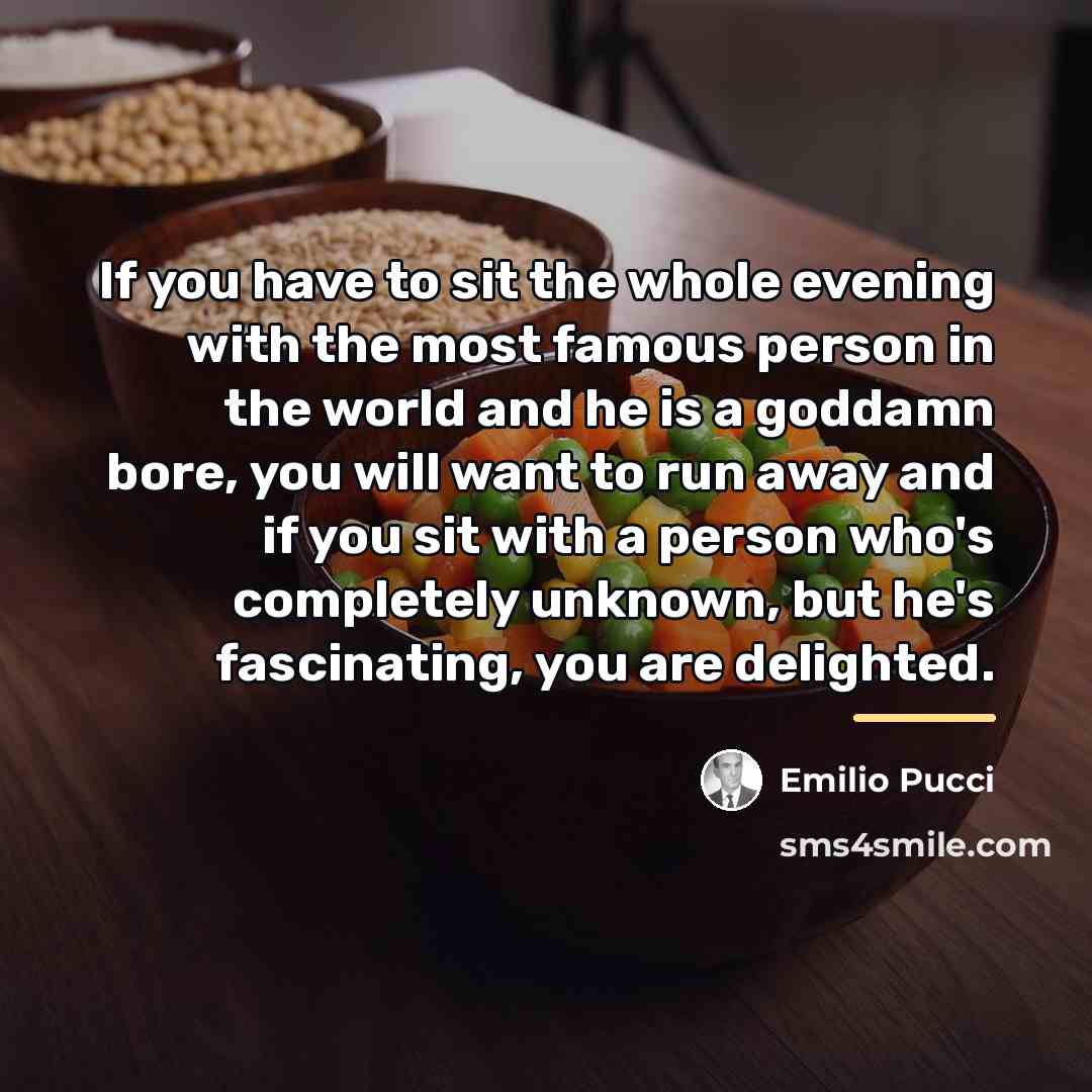 “If you have to sit the whole evening with the…” quote by Emilio Pucci