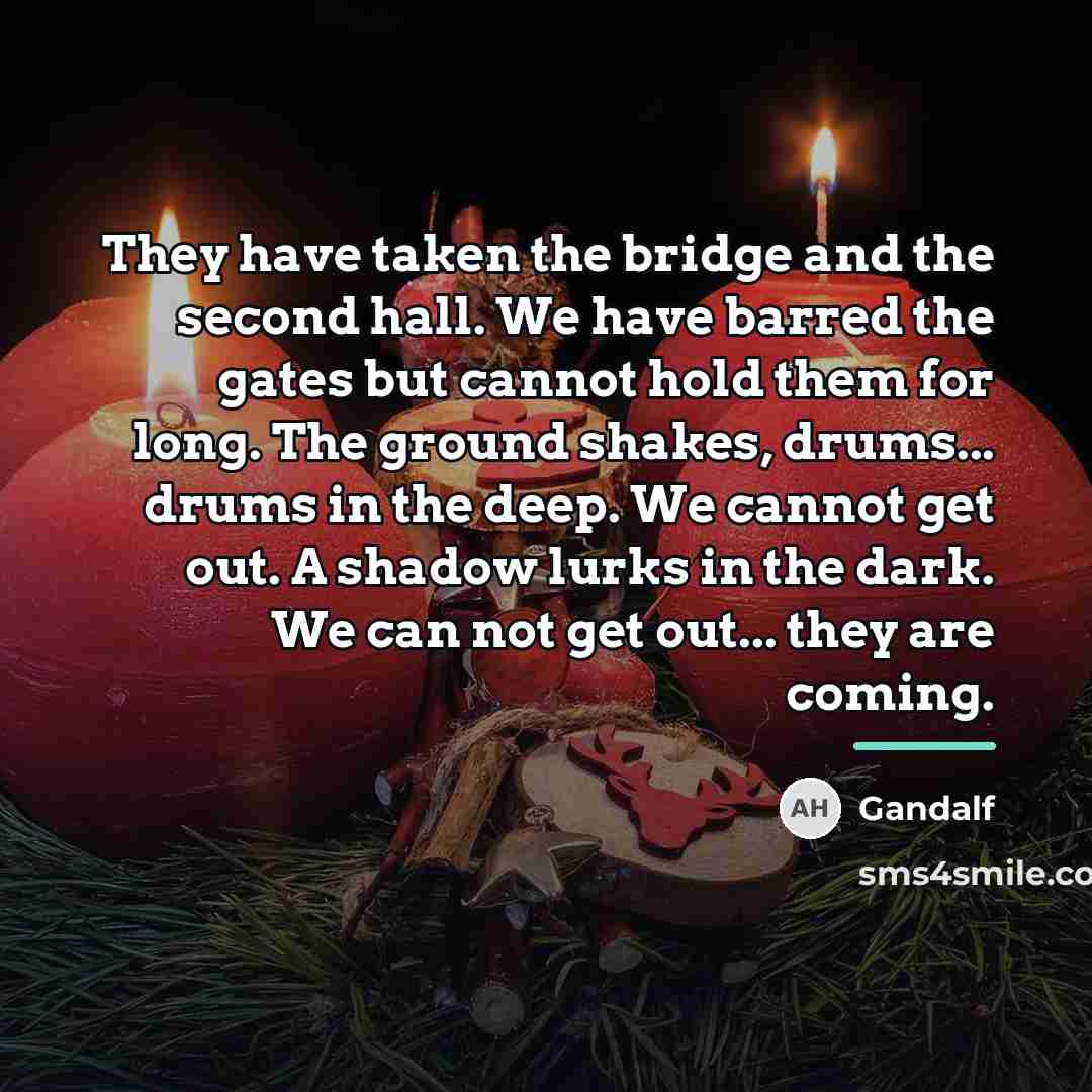 “They have taken the bridge and the second hall. We…” quote by Gandalf