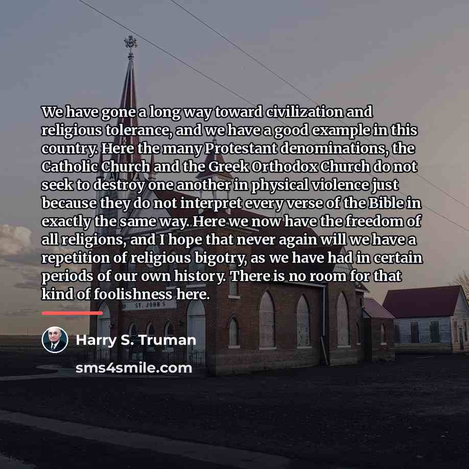 “We have gone a long way toward civilization and religious…” quote by Harry S. Truman